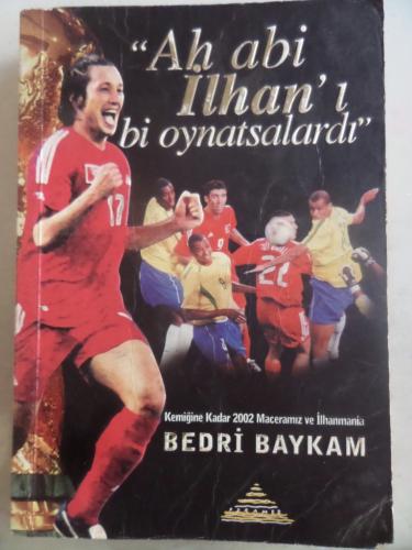 Ah Abi İlhan'ı bi Oynatsalardı Bedri Baykam