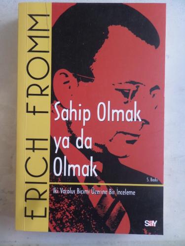 Sahip Olmak Ya Da Olmak Erich Fromm