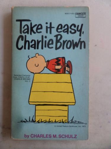 Take it Easy Charlie Brown Charles M. Schulz