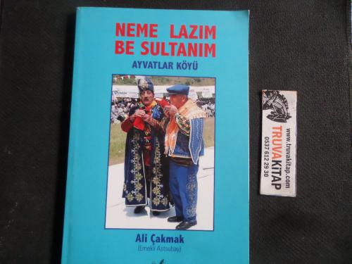 Neme Lazım Be Sultanım Ayvatlar Köyü Ali Çakmak