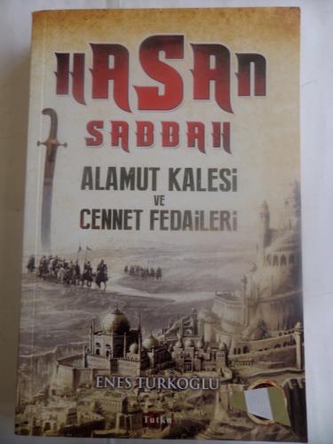 Hasan Sabbah Alamut Kalesi ve Cennet Fedaileri Enes Türkoğlu