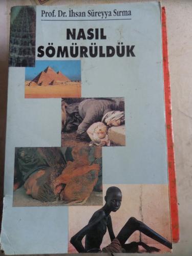 Nasıl Sömürüldük İhsan Süreyya Sırma