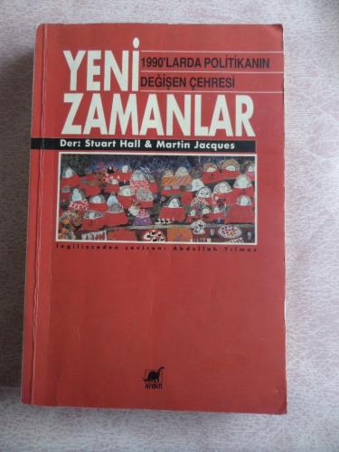 Yeni Zamanlar - 1990'larda Politikanın Değişen Çehresi Stuart Hall