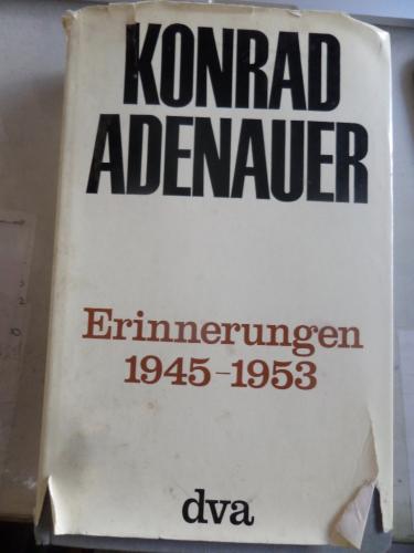 Erinnerungen 1945 - 1953 Konrad Adenauer