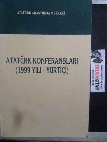 Atatürk Konferansları ( 1999 Yılı - Yurtiçi )