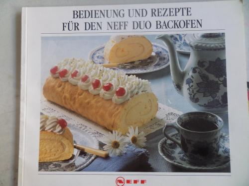 Bedienung Und Rezepte Für Den Neff Duo Backofen