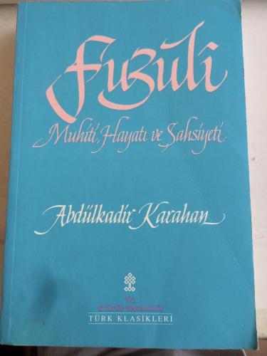 Fuzuli Muhiti Hayatı ve Şahsiyeti Abdülkadir Karahan