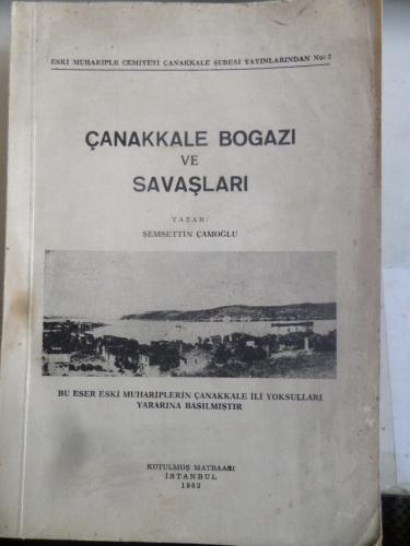 Çanakkale Boğazı ve Savaşları Şemsettin Çamoğlu