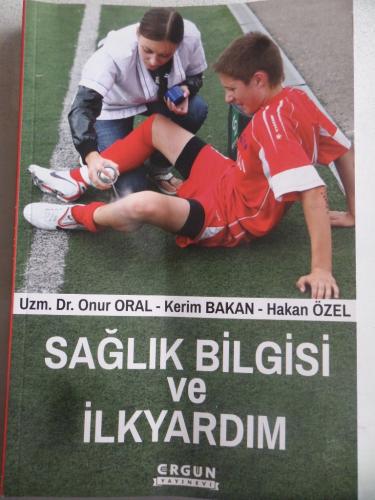 Sağlık Bilgisi ve İlkyardım Onur Oral