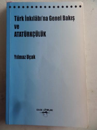 Türk İnkılabı'na Genel Bakış ve Atatürkçülük Yılmaz Uçak