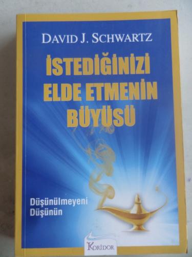 İstediğinizi Elde Etmenin Büyüsü David J. Schwartz