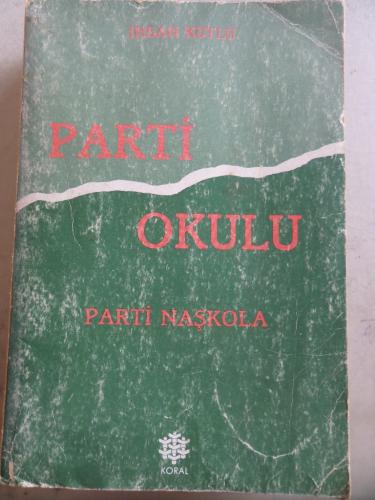 Parti Okulu İhsan Kutlu