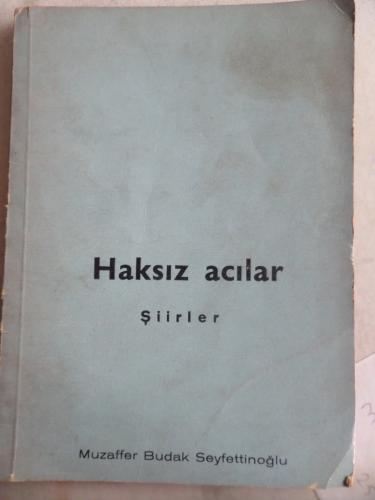 Haksız Acılar - Şiirler Muzaffer Budak Seyfettinoğlu