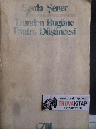 Dünden Bugüne Tiyatro Düşüncesi Sevda Şener