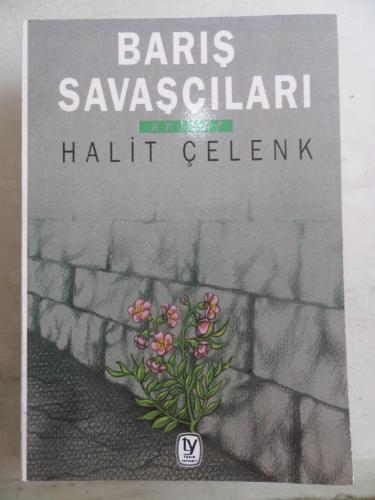 Barış Savaşçıları Halit Çelenk