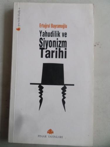 Yahudilik ve Siyonizm Tarihi Ertuğrul Bayramoğlu