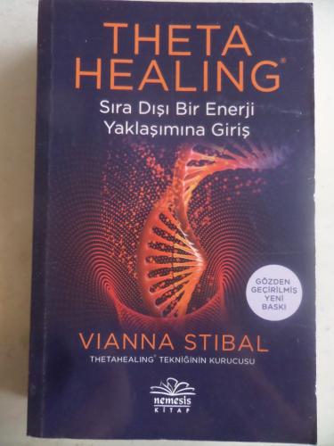 Theta Healing Sıra Dışı Bir Enerji Yaklaşımına Giriş Vianna Stibal