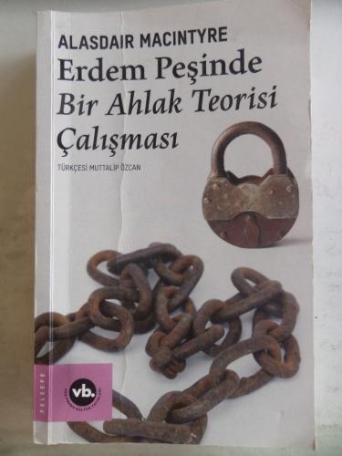 Erdem Peşinde Bir Ahlak Teorisi Çalışması Alasdair Macintyre