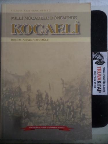 Milli Mücadele Döneminde Kocaeli Dr. Adnan Sofuoğlu