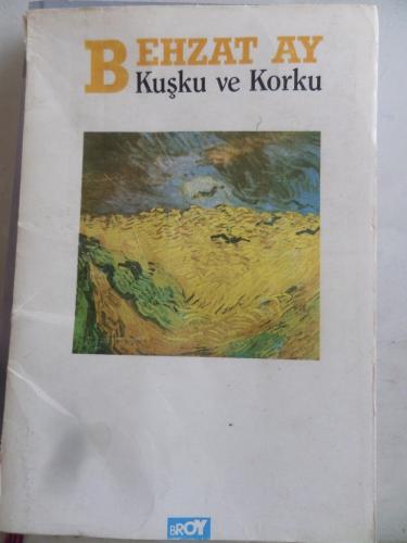 Kuşku ve Korku Behzat Ay