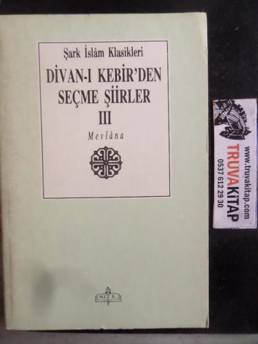 Divan-ı Kebir'den Seçme Şiirler III Mevlana