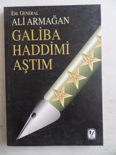 Galiba Haddimi Aştım Ali Armağan