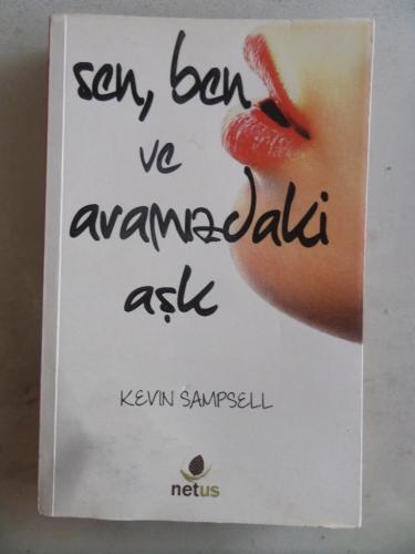 Sen Ben ve Aramızdaki Aşk Kevin Sampsell