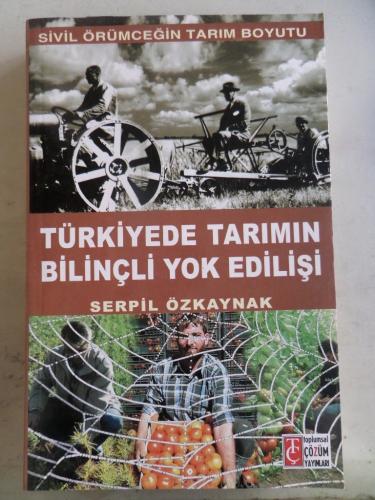 Türkiyede Tarımın Bilinçli Yok Edilişi S. Serpil Özkaynak