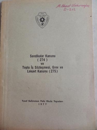 Sendikalar Kanunu ( 274 ) ve Toplu İş Sözleşmesi Grev ve Lokavt Kanunu