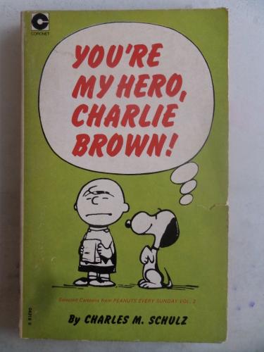 You're My Hero Charlie Brown Charles M. Schulz