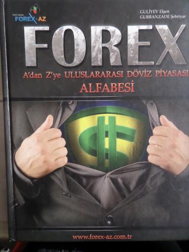 Forex A'dan Z'ye Uluslararası Döviz Piyasası Alfabesi Guliyev Elşen