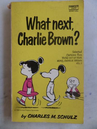 What Next Charlie Brown ? Charles M. Schulz