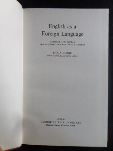 English as a foreign Language R. A. Close