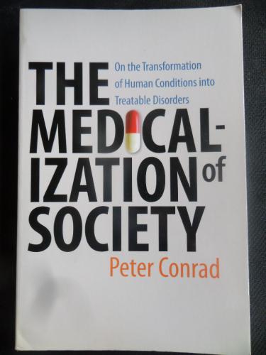 The Medicalization of Society Peter Conrad