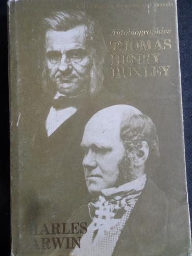 Autobiographies Thomas Henry Huxley Charles Darwin