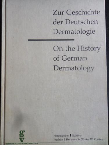 Zur Geschichte Der Deutschen Dermatologie / On The History Of German D