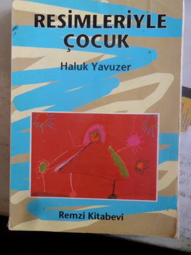 Resimleriyle Çocuk Haluk Yavuzer