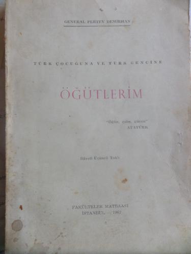 Türk Çocuğuna Ve Türk Gencine Öğütlerim General Pertev Demirhan