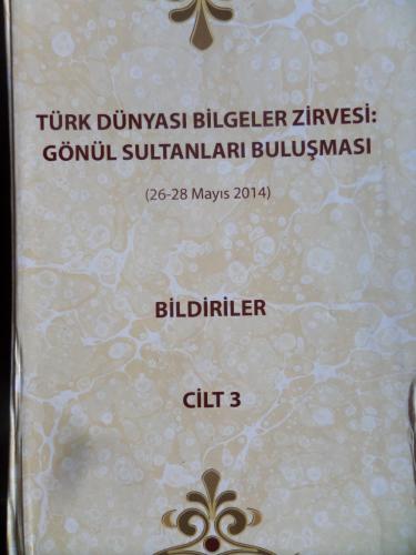 Türk Dünyası Bilgeler Zirvesi: Gönül Sultanları Buluşması Cİlt 3 Ejder