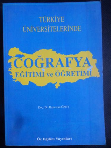 Türkiye Üniversitelerinde Coğrafya Eğitimi ve Öğretimi Ramazan Özey