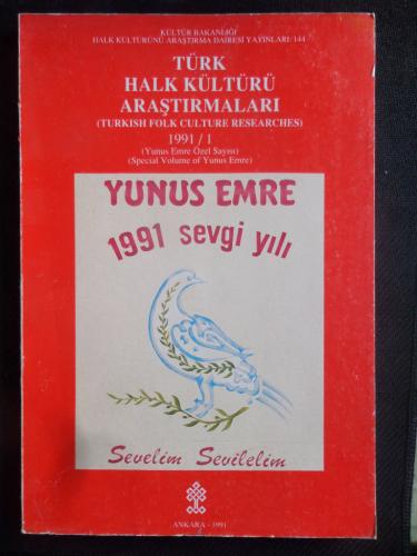 Türk Halk Kültürü Araştırmaları 1991 / 1 - Yunus Emre 1991 Sevgi Yılı