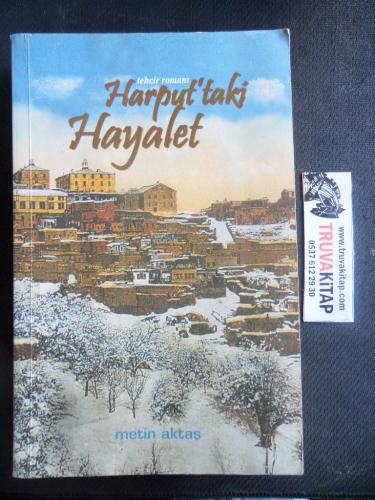 Harput'taki Hayalet Metin Aktaş