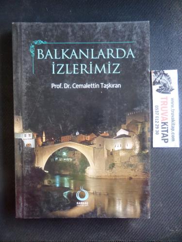 Balkanlarda İzlerimiz Cemalettin Taşkıran