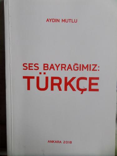 Ses Bayrağımız : Türkçe Aydın Mutlu