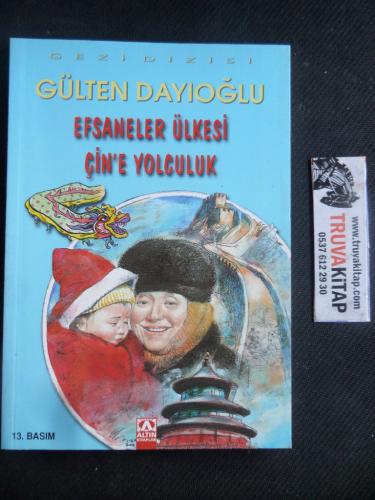 Efsaneler Ülkesi Çin'e Yolculuk Gülten Dayıoğlu