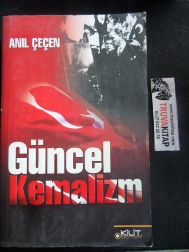 Güncel Kemalizm Anıl Çeçen