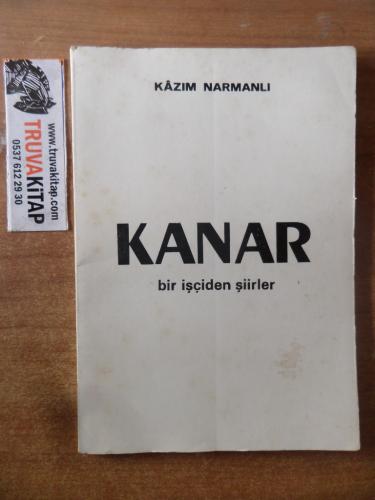 Kanar - Bir İşçiden Şiirler Kazım Narmanlı