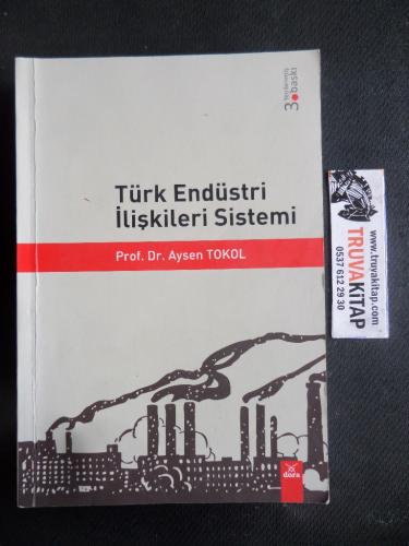 Türk Endüstri İlişkileri Sistemi Aysen Tokol