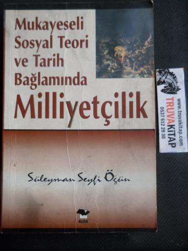 Mukayeseli Sosyal Teori ve Tarih Bağlamında Milliyetçilik Süleyman Sey