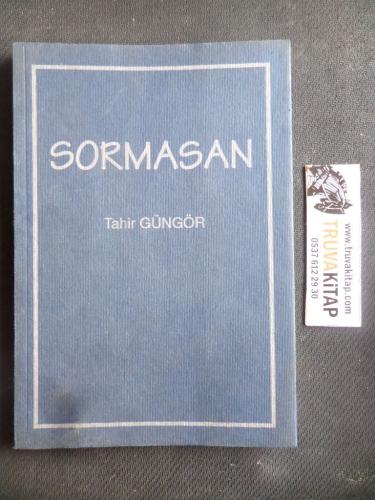 Sormasan - Tahir Güngör